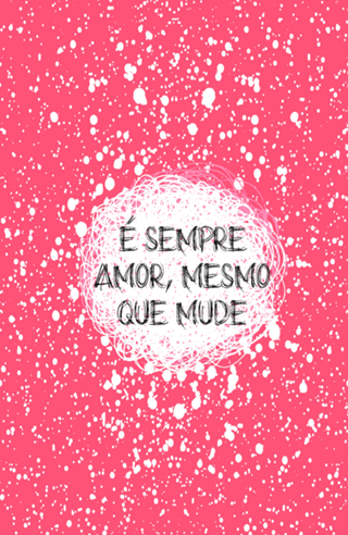 É sempre amor