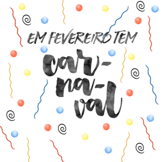 Fevereiro tem carnaval