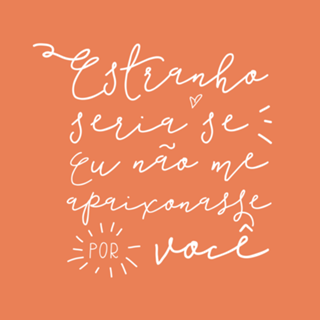 Estranho seria se ...
