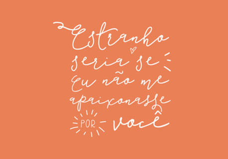 Estranho seria se ...
