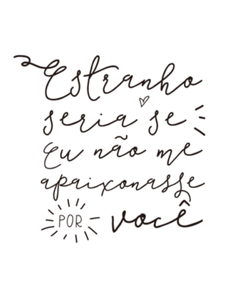 Estranho seria se ...