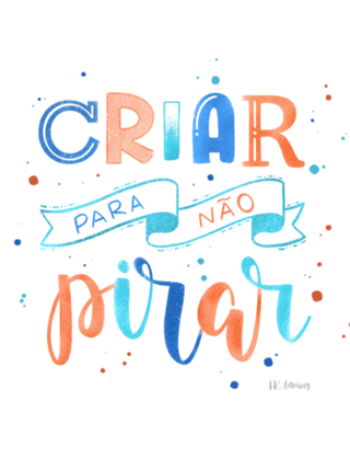 Criar para não pirar