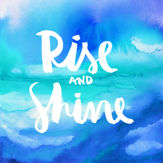 Rise & Shine