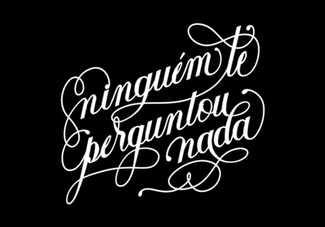 Ninguém te perguntou