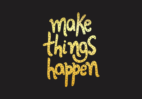 Make Things Happen