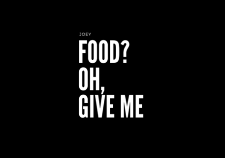 Food? oh give me