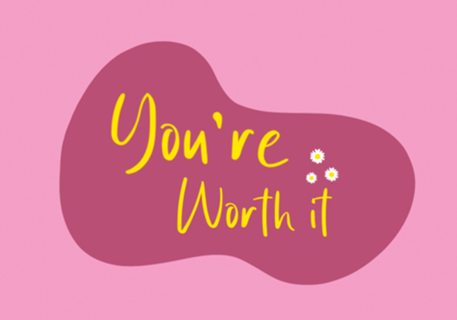 You're worth it