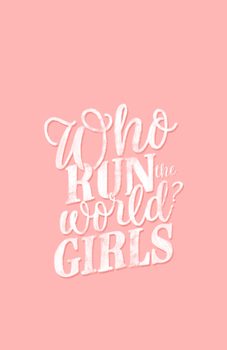 Who run the world? Girls