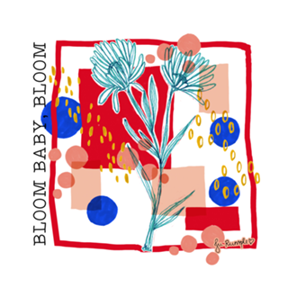 Bloom baby, bloom
