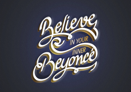 Believe in your inner Beyoncé