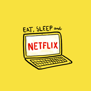 Eat, Sleep and Netflix
