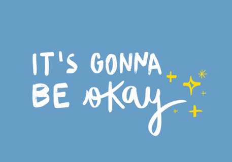 It's gonna be okay