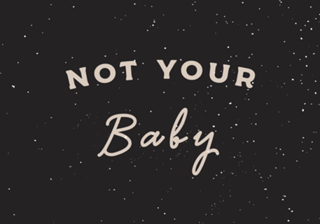 Not Your Baby