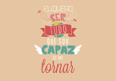 Quero Ser Tudo Que Sou Capaz de Me Tornar