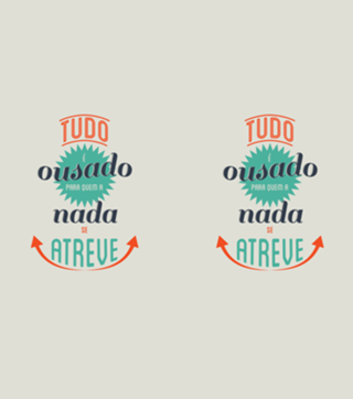 Tudo é Ousado a quem Nada se Atreve