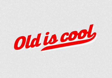 Old is cool