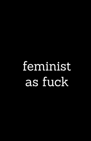 Feminist as fuck