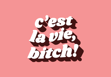 C'est la vie...