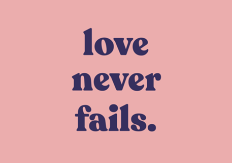 Love never fails