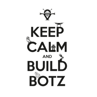 Keep calm e build botz