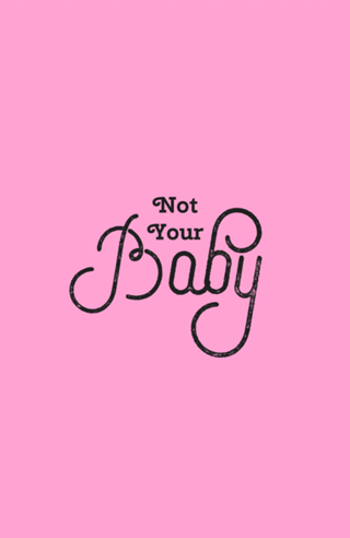 Not your baby