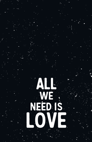 All we need is love