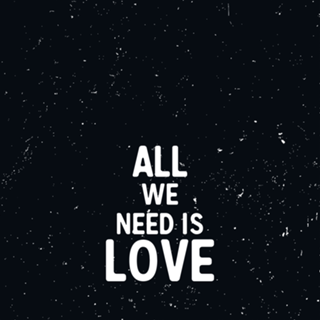 All we need is love