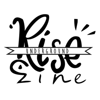 RISE Underground Zine
