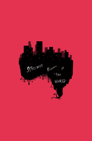 Otherwise known as the world - Artificial
