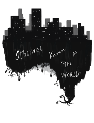 Otherwise known as the world - Artificial