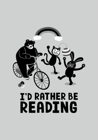 I'd Rather Be Reading Black and White