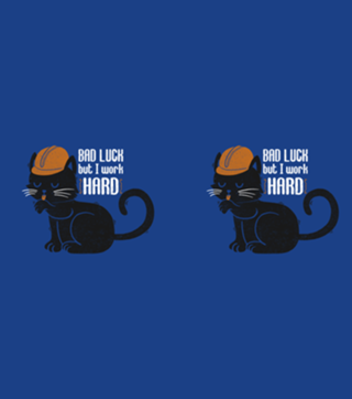 Bad Luck But I Work Hard