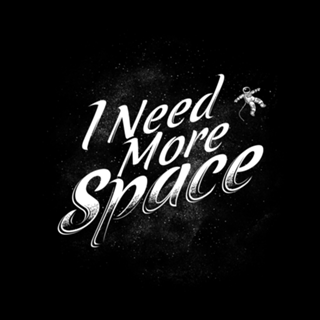 I Need More Space
