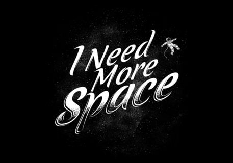 I Need More Space
