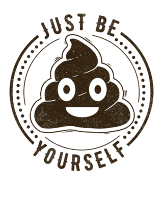Just Be Yourself Poo