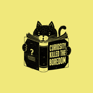 Curiosity Killed The Boredom