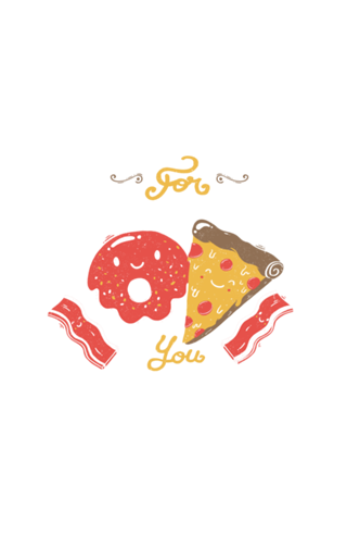 Fight For The Things You Love Pizza Donuts