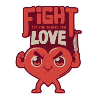 Fight For The Things You Love