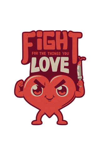 Fight For The Things You Love