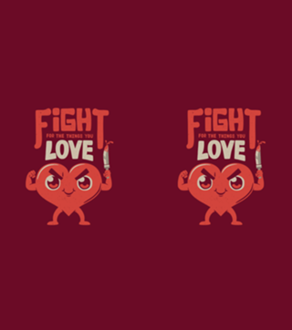 Fight For The Things You Love
