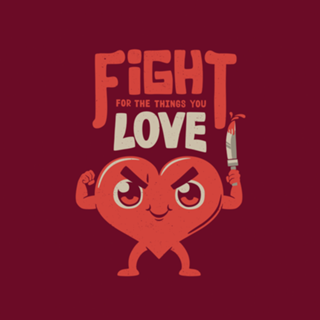 Fight For The Things You Love