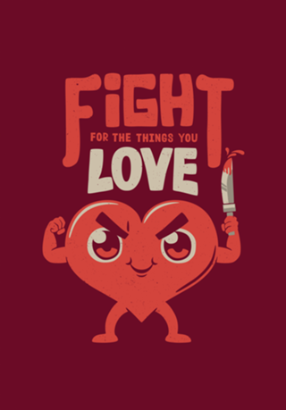 Fight For The Things You Love