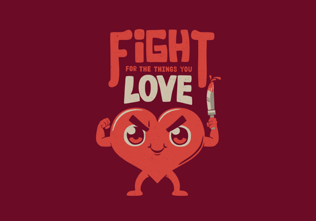 Fight For The Things You Love