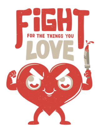 Fight For The Things You Love