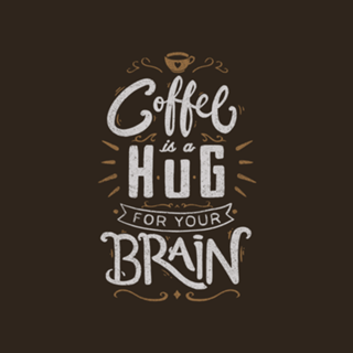 Coffee Is a Hug For The Brain