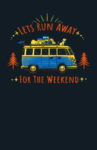 Let's Run Away - For The Weekend