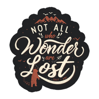 Not All Who Wander Are Lost