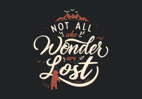 Not All Who Wander Are Lost