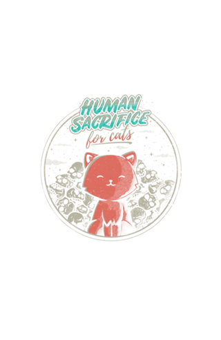 Human Sacrifice - For Cats