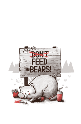 Don't Feed The Bears